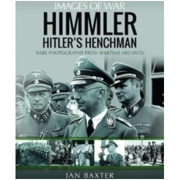 Himmler: Hitler"s Henchman Ian Baxter