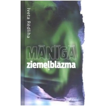 Lietots - Mānīgā ziemeļblāzma - Iveta Rēdliha
