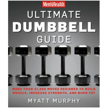 Men"s Health Ultimate Dumbbell Guide Myatt Murphy