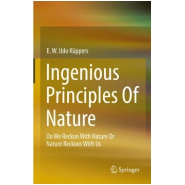 Ingenious Principles of Nature E. W. Udo Küppers