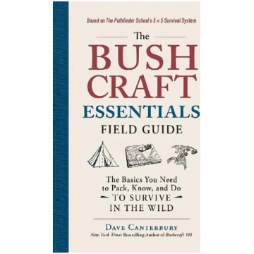 Bushcraft Essentials Field Guide: The Basics You N