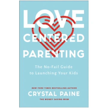 Love–Centered Parenting – The No–Fail Guide to Lau