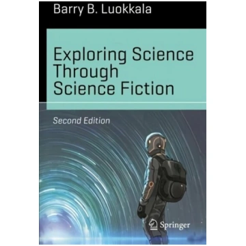 Exploring Science Through Science Fiction 2nd ed. 
