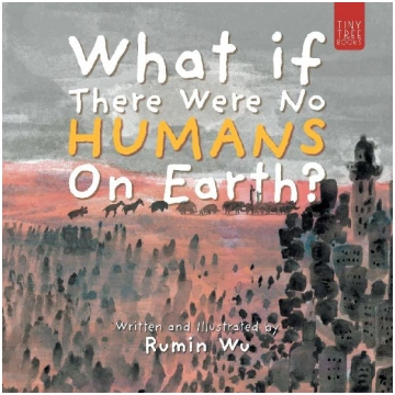 What If There Were No Humans on Earth?: A Thought-