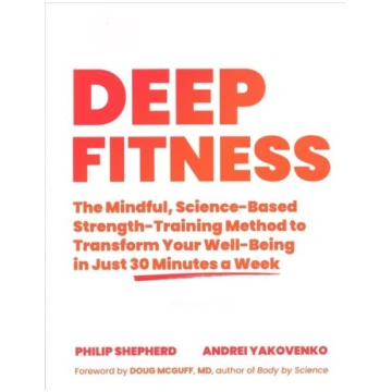 Deep Fitness: The Mindful, Science-Based Strength-
