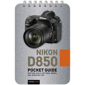 Nikon D850: Pocket Guide Rocky Nook