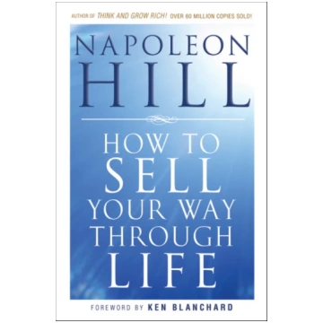How To Sell Your Way Through Life Napoleon Hill