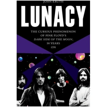 Lunacy: The Curious Phenomenon of Pink Floyd"s Dar