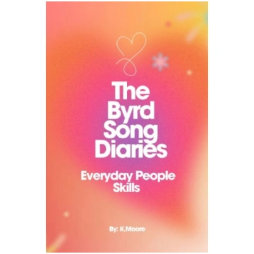 The Byrd Song Diaries (Everyday People Skills) Nak