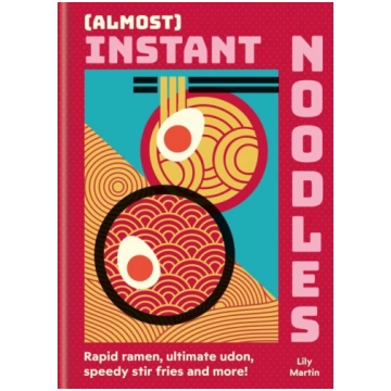 (Almost) Instant Noodles: Rapid Raman, Ultimate Ud