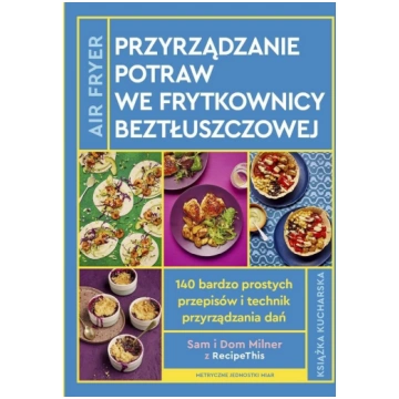 APN PROMISE AirFryer. Przyrzadzanie potraw we fryt