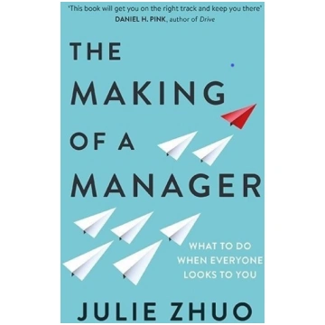 Making of a Manager : What to Do When Everyone Loo
