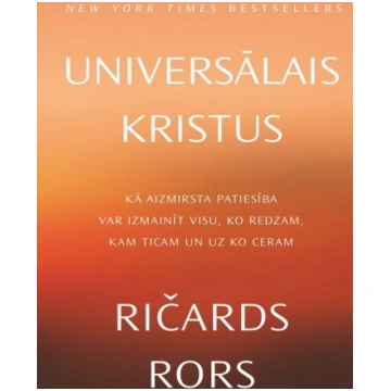 Universālais Kristus. Kā aizmirsta patiesība var i