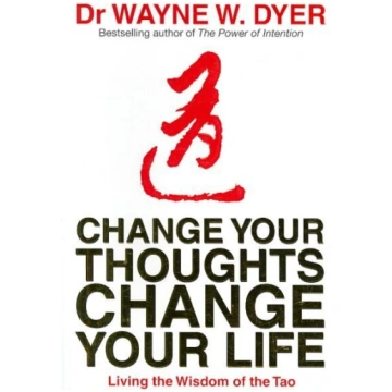 Change Your Thoughts, Change Your Life: Living The