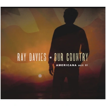 DAVIES,RAY - OUR COUNTRY: AMERICANA ACT 2 (CD)